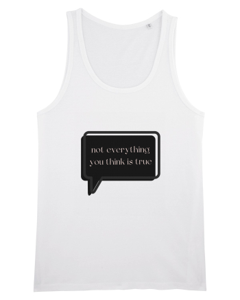 not everything you think is true3 White