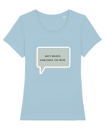 don t believe everything you hear2 Sky Blue