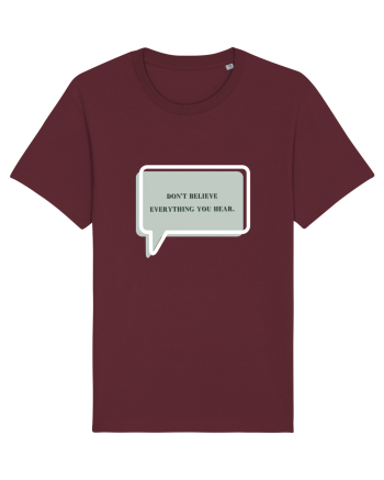 don t believe everything you hear2 Burgundy