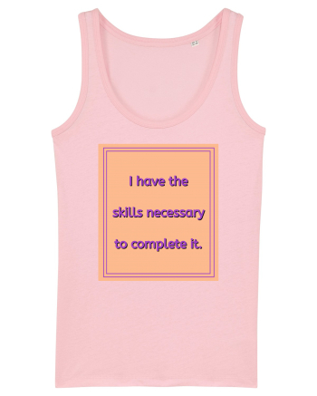 i have the skills necessary to complete it3 Cotton Pink