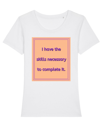 i have the skills necessary to complete it3 White
