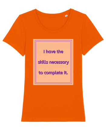 i have the skills necessary to complete it3 Bright Orange