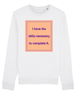 i have the skills necessary to complete it3 Bluză mânecă lungă Unisex Rise
