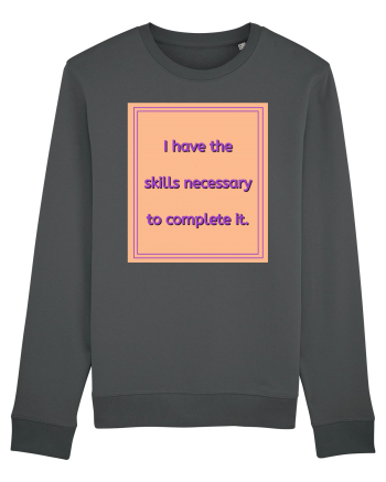 i have the skills necessary to complete it3 Anthracite