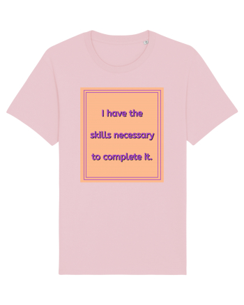 i have the skills necessary to complete it3 Cotton Pink