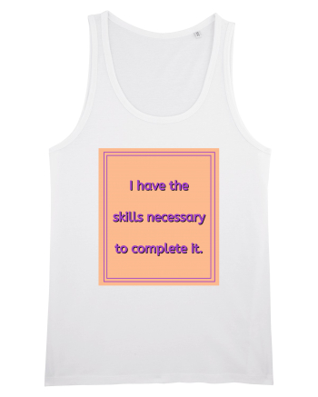 i have the skills necessary to complete it3 White