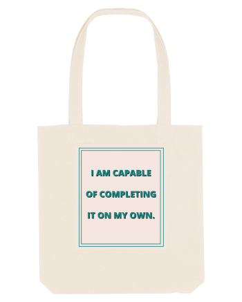 i am capable of completing it on my  own6 Natural
