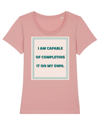 i am capable of completing it on my  own6 Canyon Pink