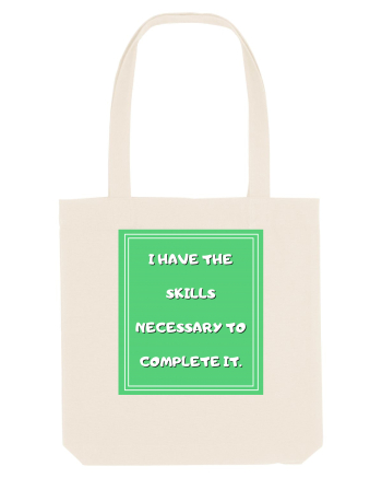 i have the skills necessary to complete it4 Natural