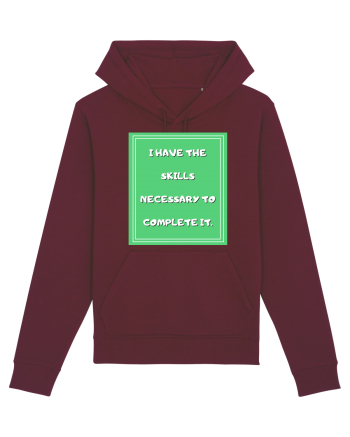 i have the skills necessary to complete it4 Burgundy
