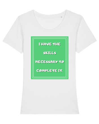 i have the skills necessary to complete it4 White