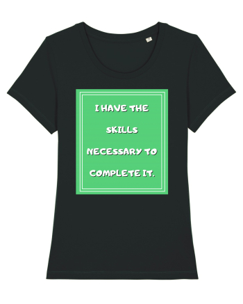 i have the skills necessary to complete it4 Black