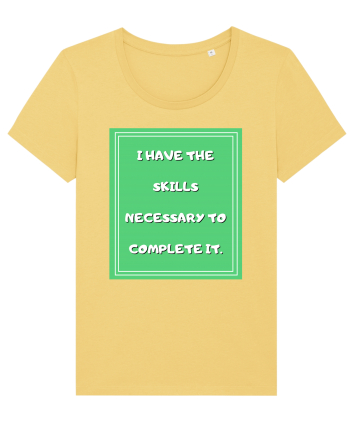 i have the skills necessary to complete it4 Jojoba