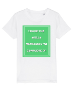 i have the skills necessary to complete it4 Tricou mânecă scurtă  Copii Mini Creator
