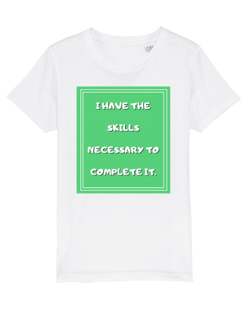 i have the skills necessary to complete it4 White