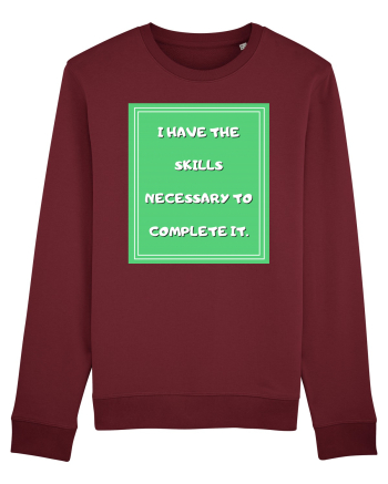 i have the skills necessary to complete it4 Burgundy