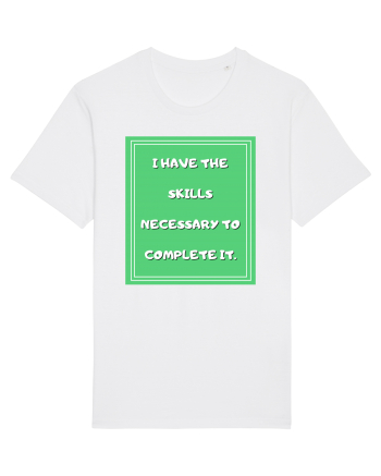i have the skills necessary to complete it4 White