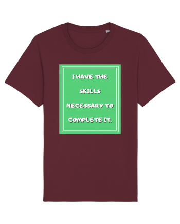 i have the skills necessary to complete it4 Burgundy