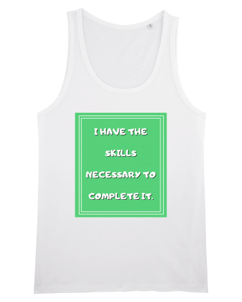 i have the skills necessary to complete it4 White