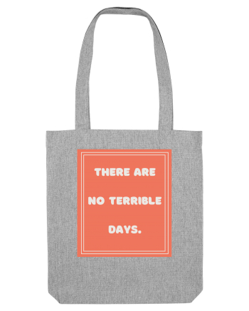 there are no terrible days7 Heather Grey