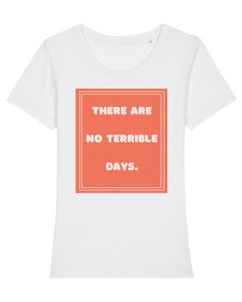 there are no terrible days7 White