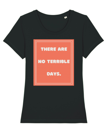 there are no terrible days7 Black
