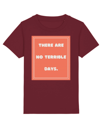 there are no terrible days7 Burgundy