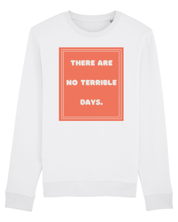 there are no terrible days7 White