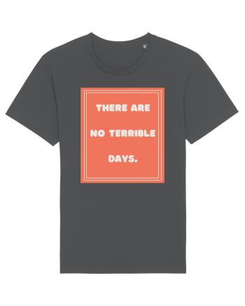 there are no terrible days7 Anthracite