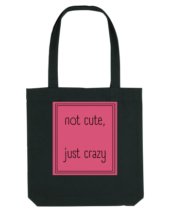 not cute just crazy5 Black