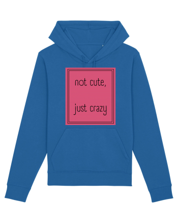 not cute just crazy5 Royal Blue
