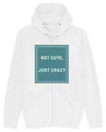 not cute just crazy6 Hanorac cu fermoar Unisex Connector