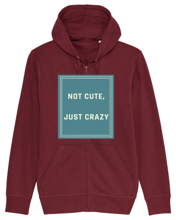 not cute just crazy6 Burgundy
