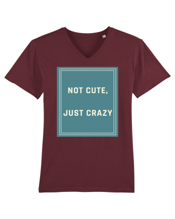 not cute just crazy6 Burgundy
