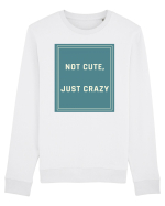 not cute just crazy6 Bluză mânecă lungă Unisex Rise