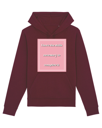 i have the skills necessary to complete it5 Burgundy