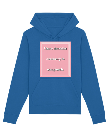 i have the skills necessary to complete it5 Royal Blue