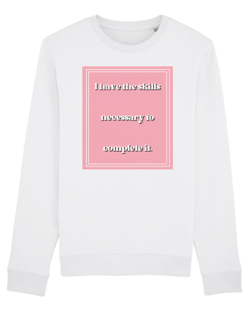 i have the skills necessary to complete it5 White