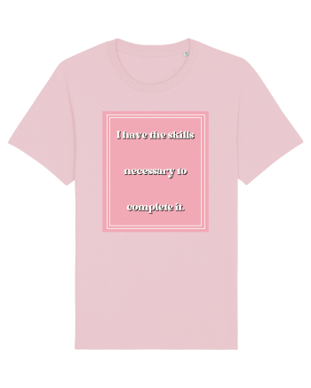 i have the skills necessary to complete it5 Cotton Pink