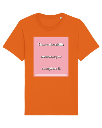 i have the skills necessary to complete it5 Bright Orange