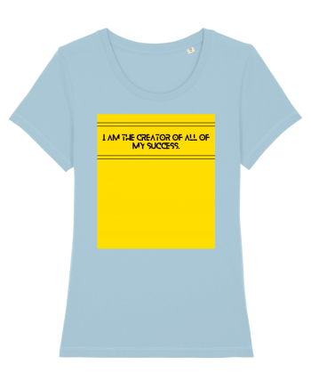 i am the creator of all my success3 Sky Blue