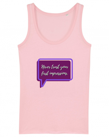 never trust your first impressions3 Cotton Pink