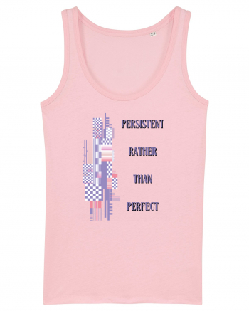 persistent rather than perfect3 Cotton Pink