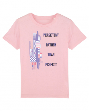 persistent rather than perfect3 Cotton Pink