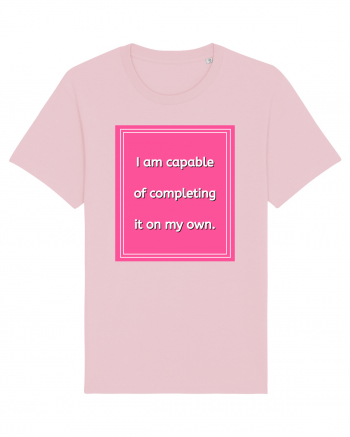 i am capable of completing it on my  own7 Cotton Pink