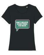 don t believe everything you hear4 Tricou mânecă scurtă guler larg fitted Damă Expresser