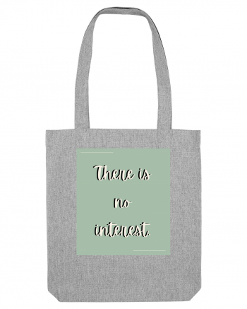 there is no interest4 Heather Grey