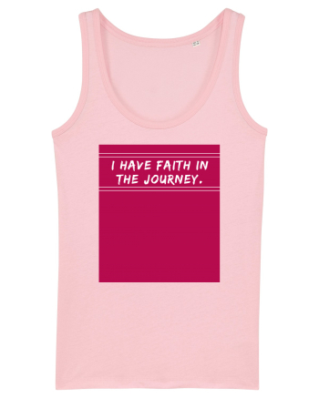 i have faith in the journey2 Cotton Pink