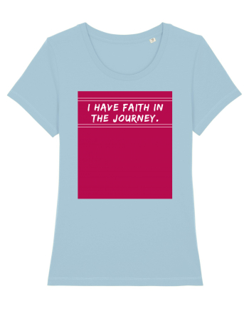 i have faith in the journey2 Sky Blue