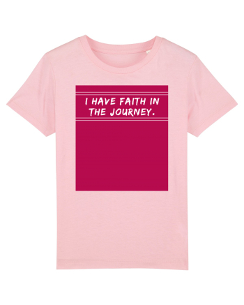 i have faith in the journey2 Cotton Pink